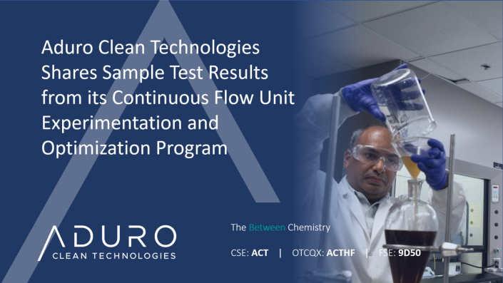 Aduro Clean Technologies Shares Sample Test Results from its Continuous Flow Unit Experimentation and Optimization Program